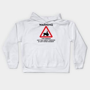 Farming Design Warning This Person May Talk About Farming At Any Given Moment Kids Hoodie